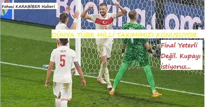 DÜNYA TÜRK MİLLİ TAKIMINI KONUŞUYOR