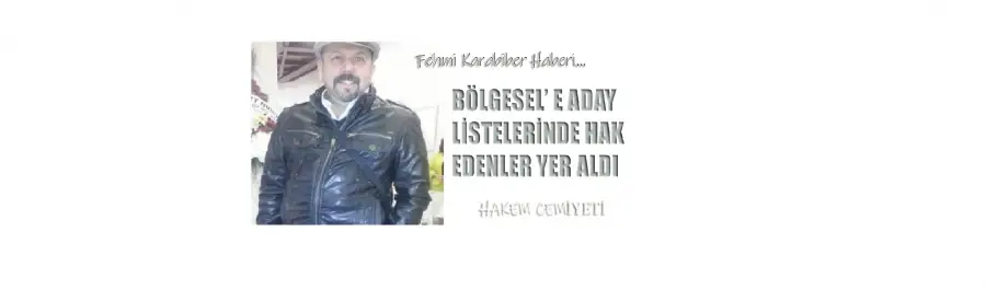 BÖLGESEL’ E ADAY LİSTELERİNDE HAK EDENLER YER ALDI