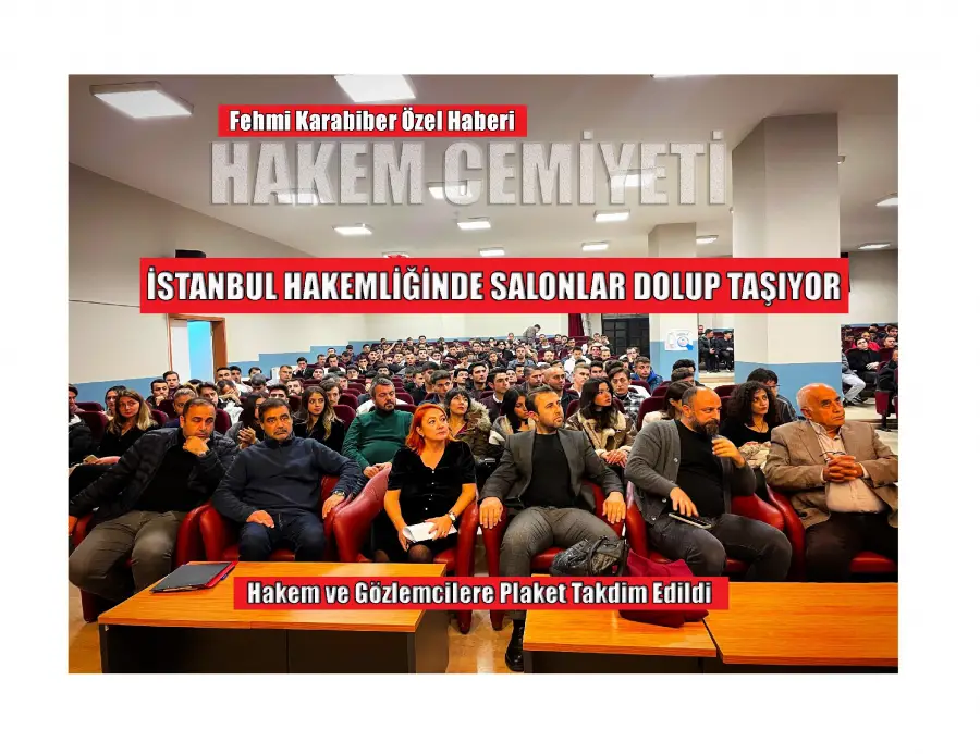 İSTANBUL HAKEMLİĞİNDE SALONLAR DOLUP TAŞIYOR